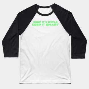 Keep It C-Imple Keep It Smart Programming Baseball T-Shirt